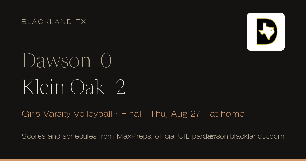 Dawson 0, Klein Oak 2