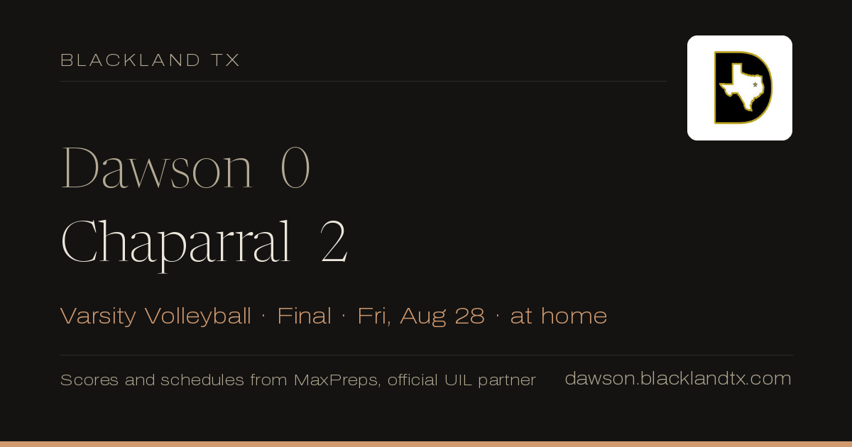 Dawson 0, Chaparral 2